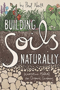 Building Soils Naturally by Phil Nauta